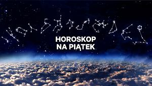 Co przewiduje dla Ciebie dzisiejszy horoskop - piątek 1 listopada 2024 roku [Baran, Byk, Bliźnięta, Rak, Lew, Panna, Waga, Skorpion, Strzelec, Koziorożec, Wodnik, Ryby]